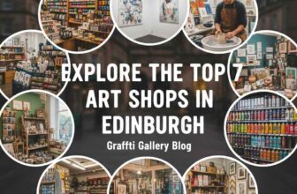Explore the Top 7 Art Shops in and Around Edinburgh