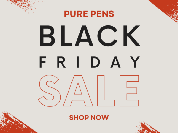 Pure Pens: Enjoy up to 30% off during our Clearance Black Friday Sale!