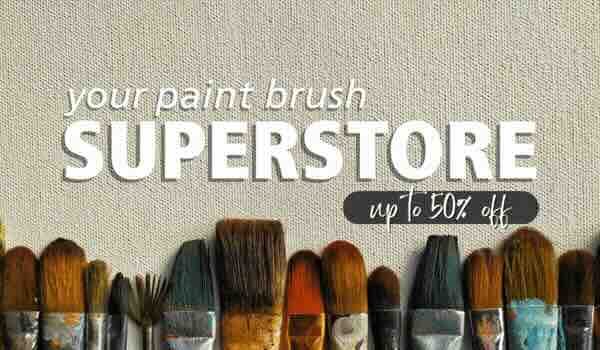 Great Art: Your paint brush SUPERSTORE — up to 50% off!