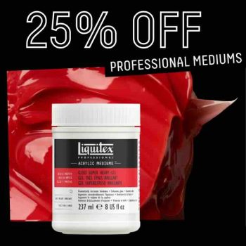 Liquitex: 25% off Professional Mediums For a limited time, save 25% on select Professional Mediums. Change the texture. Shift the finish. Extend your color.